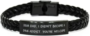 Funny Daddy Braided Leather Bracelet, Dear Dad, I Didn't Become A Drug Addict. You're, Present For Dad, Gag Gifts From Son, Appreciation gifts, Appreciation gift ideas, Appreciation gift baskets,