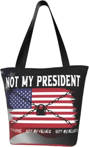 Not My President Not My Voice Not My Values Not My Beliefs Fashion Shoulder Bag Large Capacity For Man Or Woman