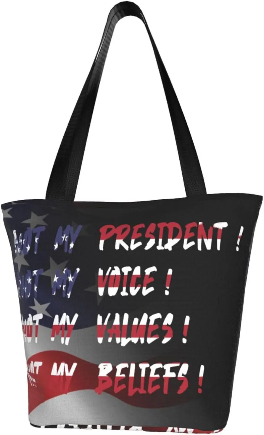 Not My President Not My Voice Not My Values Not My Beliefs Fashion Shoulder Bag Large Capacity For Man Or Woman