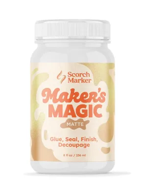 SCORCH MARKER - Maker’s Magic Sealer - Matte Finish 8oz, Tacky Glue for Craft Supplies & Materials, Waterbase & Waterproof Sealer, Craft Glue Quick Dry Matte for Decoupage, Wood, Fabric & More