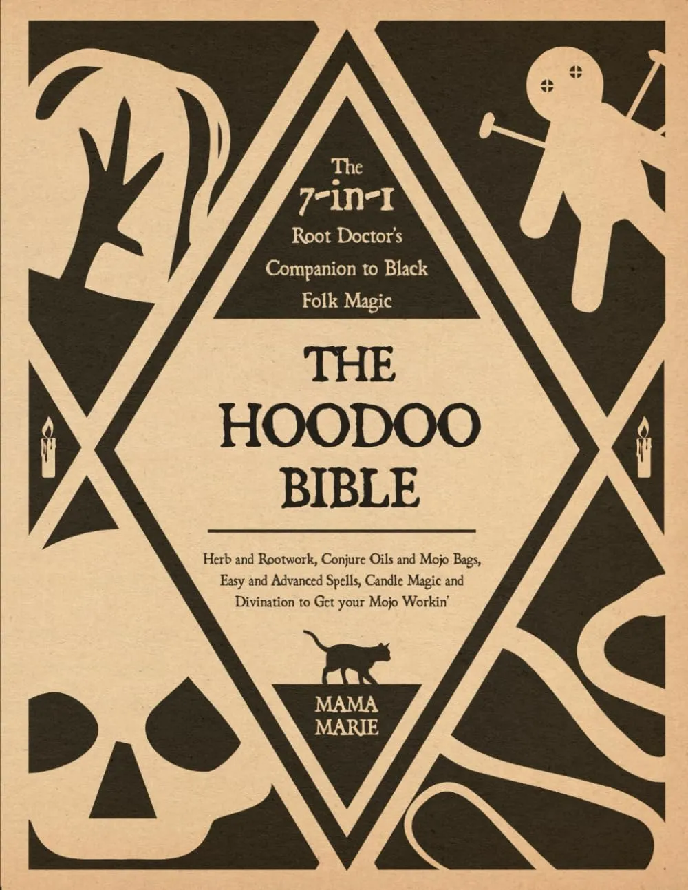 The Hoodoo Bible • The 7-in-1 Root Doctor’s Companion to Black Folk Magic: Herb and Rootwork, Conjure Oils and Mojo Bags, Easy and Advanced Spells, Candle Magic and Divination to Get your Mojo workin’ Paperback – October 29, 2021